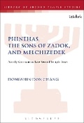 Cover: Phinehas, the Sons of Zadok, and Melchizedek - T.& T.Clark Ltd
