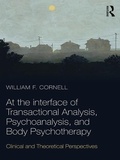 Cover: At the Interface of Transactional Analysis, Psychoanalysis, and Body Psychotherapy - Routledge