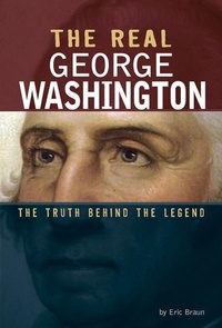Enlarge image Cover: The Real George Washington - Compass Point Books