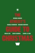 Cover: The Atheist's Guide to Christmas - The Friday Project Limited