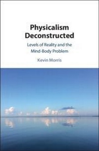 Enlarge image Cover: Physicalism Deconstructed - Cambridge University Press