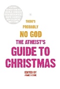 Cover: The Atheist's Guide to Christmas - The Friday Project Limited