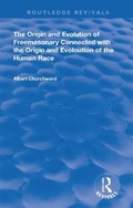 Cover: The Origin and Evolution of Freemasonary Connected with the Origin and Evoloution of the Human Race. - Routledge