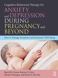 Cover: Cognitive Behavioral Therapy for Anxiety and Depression During Pregnancy and Beyond - Routledge