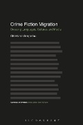 Cover: Crime Fiction Migration - Bloomsbury Academic