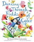 Cover: Dancing Through Fields of Color - Abrams Books for Young Readers