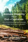 Cover: Animals, Disability, and the End of Capitalism - Peter Lang Verlag
