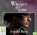 Cover: Whisper Her Name - Bolinda Audio Books