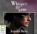 Cover: Whisper Her Name - Bolinda Audio Books
