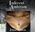 Cover: Indecent Ambition - Bolinda Audio Books