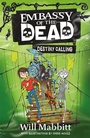 Cover: Embassy of the Dead: Destiny Calling - Orion Children's Books