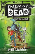 Cover: Embassy of the Dead: Destiny Calling - Orion Children's Books