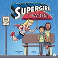 Cover: Supergirl Is Patient - Capstone Press