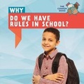 Cover: Why Do We Have Rules in School? - PowerKids Press