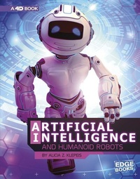 Enlarge image Cover: Artificial Intelligence and Humanoid Robots: 4D An Augmented Reading Experience - Capstone Press