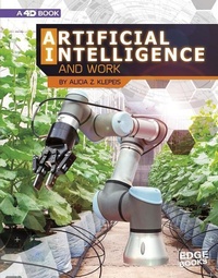 Enlarge image Cover: Artificial Intelligence and Work: 4D An Augmented Reading Experience - Capstone Press