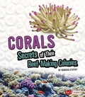 Cover: Corals: Secrets of Their Reef-Making Colonies - Capstone Press