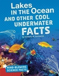 Cover: Lakes in the Ocean and Other Cool Underwater Facts - Capstone Press