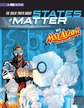 Cover: The Solid Truth about States of Matter with Max Axiom, Super Scientist - Capstone Press