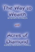 Cover: The Way to Wealth and Acres of Diamond - Iap - Information Age Pub. Inc.