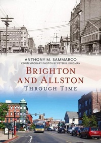 Enlarge image Cover: Brighton and Allston Through Time - Sutton Publishing