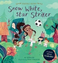 Cover: Snow White, Star Striker - Qeb Publishing -- Quarto Library