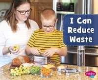 Enlarge image Cover: I Can Reduce Waste - Capstone Press, Incorporated