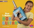 Cover: How to Make a Box Guitar - Pebble Books