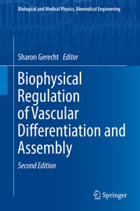 Enlarge image Cover: Biophysical Regulation of Vascular Differentiation and Assembly - Springer