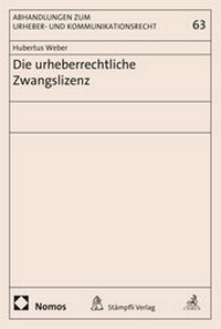 Abbildung von: Die urheberrechtliche Zwangslizenz - Stämpfli Verlag