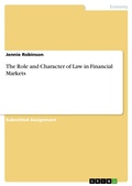 Cover: The Role and Character of Law in Financial Markets - GRIN Verlag