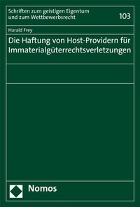 Abbildung von: Die Haftung von Host-Providern für Immaterialgüterrechtsverletzungen - Nomos