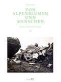 Cover: Von Alpenblumen und Menschen - rottenedition