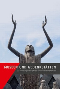 Abbildung von: Museen und Gedenkstätten zur Erinnerung an die Opfer der kommunistischen Diktaturen - Sandstein Kommunikation