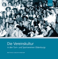Abbildung von: Die Vereinskultur in den Turn- und Sportvereinen Oldenburgs - Bürger-Verlag