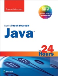 Enlarge image Cover: Java in 24 Hours, Sams Teach Yourself (Covering Java 9) - Addison Wesley