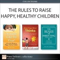 Enlarge image Cover: The Rules to Raise Happy, Healthy Children (Collection) - Addison Wesley