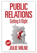Cover: Public Relations Getting it Right - Julie Milne
