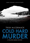 Cover: Cold Hard Murder (Philippa Barnes mysteries 3) - Trish McCormack