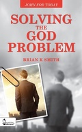 Cover: Solving the God Problem: John for Today - Kereru Publishing Ltd
