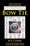 Cover: Bow Tie. The First Manuscript of the Richards' Trust. - W.J. Cherf
