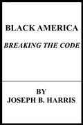 Cover: Black America:Breaking The Code - Joseph Harris
