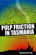 Cover: Pulp Friction in Tasmania: A Review of the Environmental Assessment of Gunns' Proposed Pulp Mill - Fred Gale
