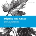 Cover: Dignity and Grace - Fortress Press