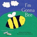 Cover: I'm Gonna Bee - Kicks Ministries - Kicks Publications