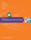 Cover: Managing the Dental Team: Guidelines for Practice Success - American Dental Association