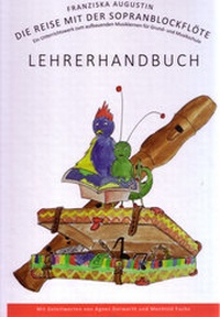 Abbildung von: Die Reise mit der Sopranblockflöte Lehrerhandbuch - Augustin, Franziska