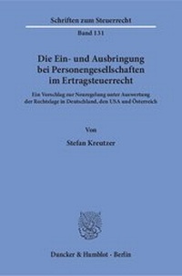 Abbildung von: Die Ein- und Ausbringung bei Personengesellschaften im Ertragsteuerrecht. - Duncker & Humblot