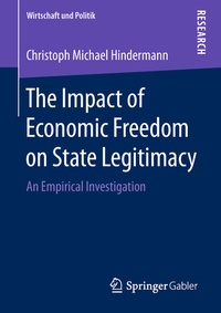 Abbildung von: The Impact of Economic Freedom on State Legitimacy - Springer Gabler