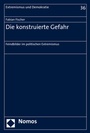 Cover: Die konstruierte Gefahr - Nomos